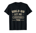 Funny Overthinker Hold Let Me Overthink T-Shirt - Minimalist Print Unisex - T-Shirt, Sweatshirt, Hoodie