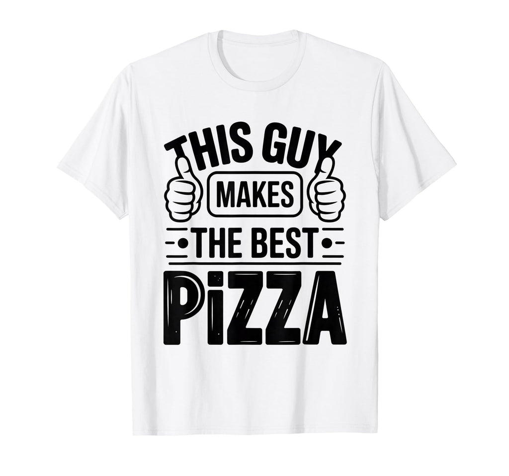 This Guy Makes Best Pizza Bold Typography T-Shirt - Unique Graphic Unisex - T-Shirt, Sweatshirt, Hoodie