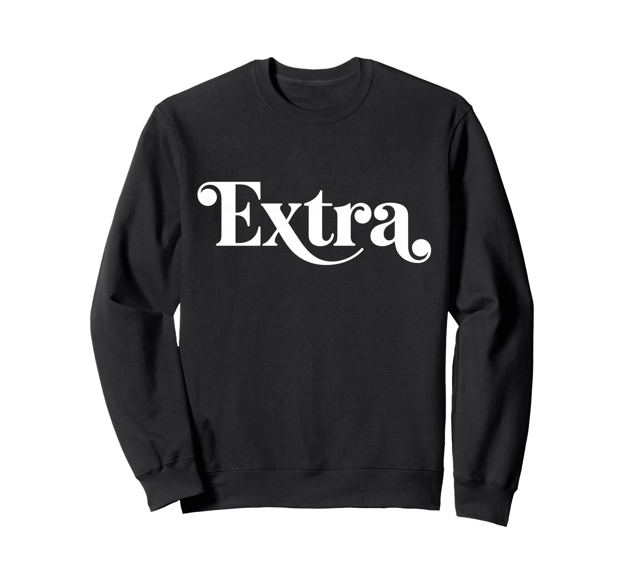 Word Extra Stylish Groovy That Sweatshirt - Fun Novelty Design for Adults - T-Shirt, Sweatshirt, Hoodie