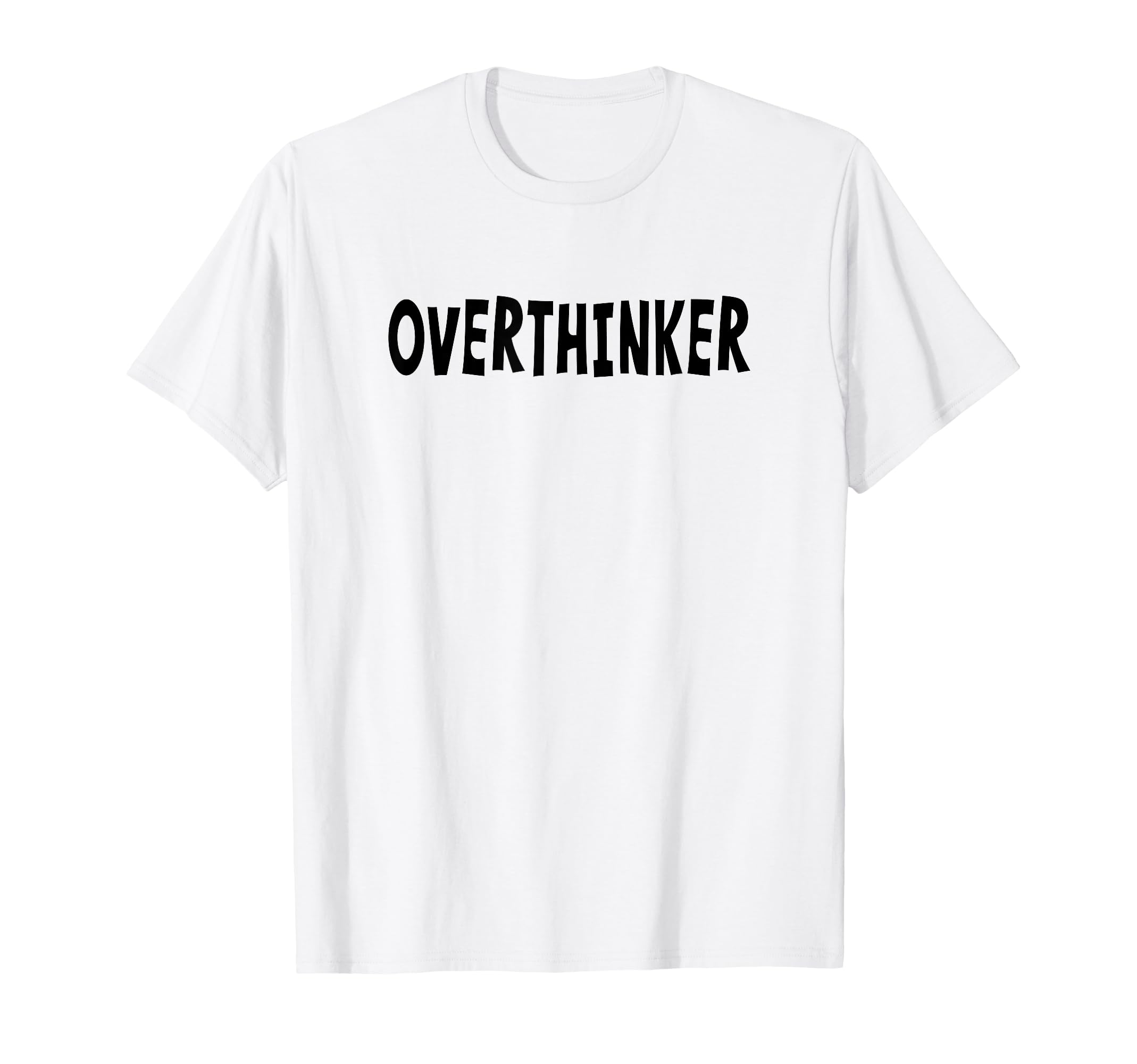 Overthinker Black Lettering T-Shirt - Minimalist Print Men Women - T-Shirt, Sweatshirt, Hoodie