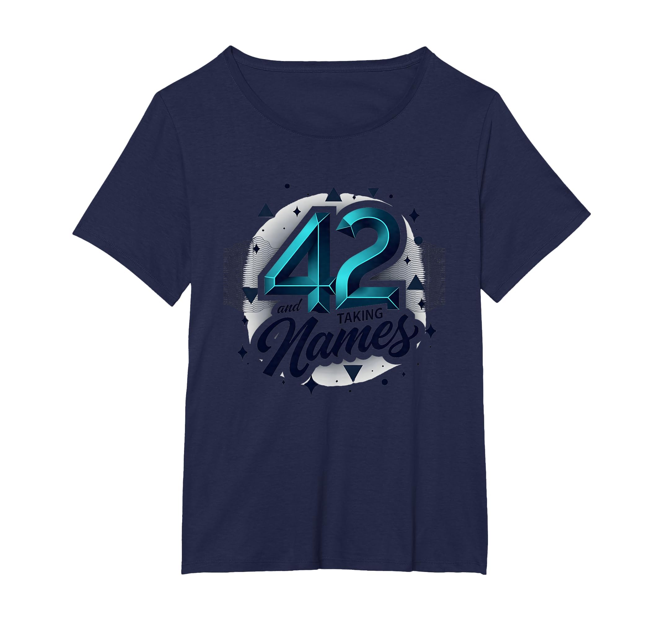 Birthday Gift 42 And Taking Names T-Shirt - Fun Novelty Design Unisex - T-Shirt, Sweatshirt, Hoodie