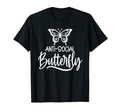 Antisocial Butterfly Hater Adulting T-Shirt - Casual Everyday Wear Unisex - T-Shirt, Sweatshirt, Hoodie
