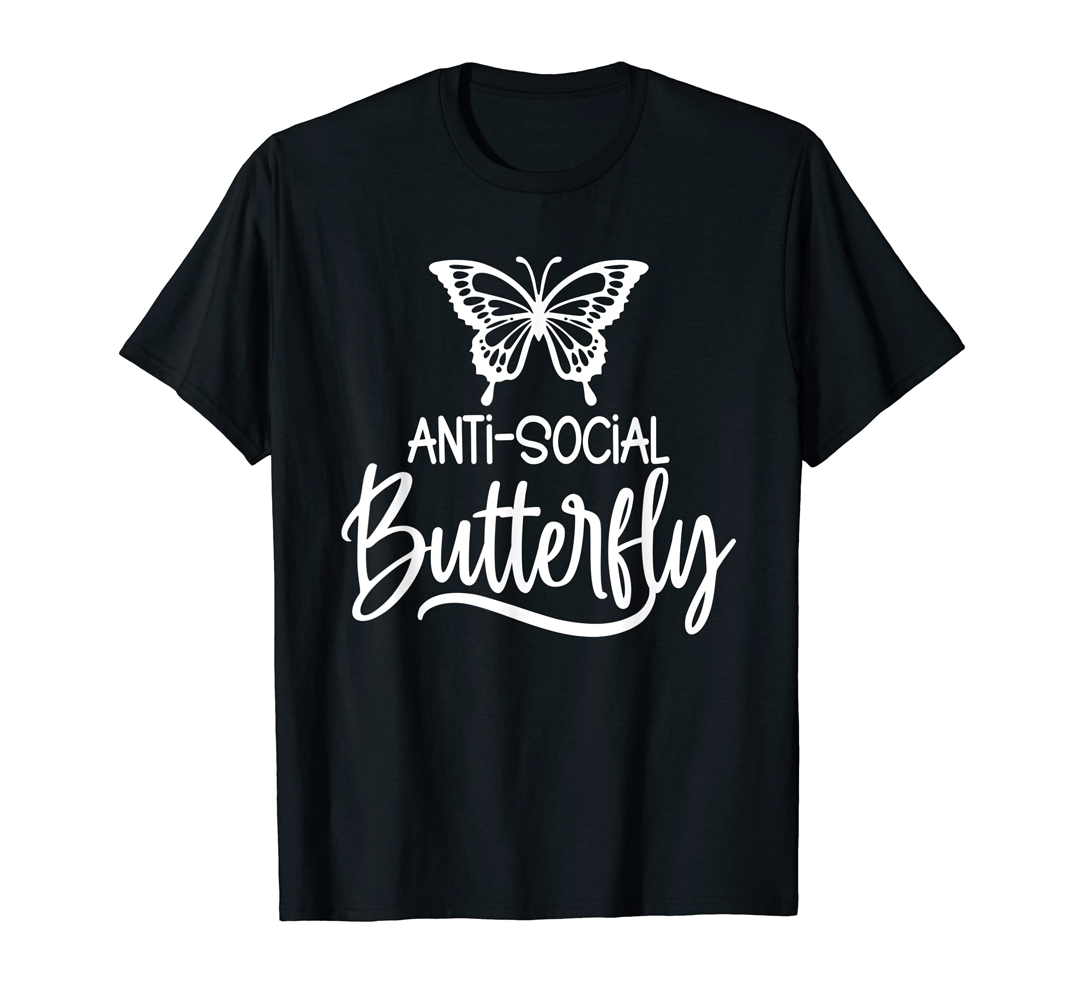 Antisocial Butterfly Hater Adulting T-Shirt - Casual Everyday Wear Unisex - T-Shirt, Sweatshirt, Hoodie