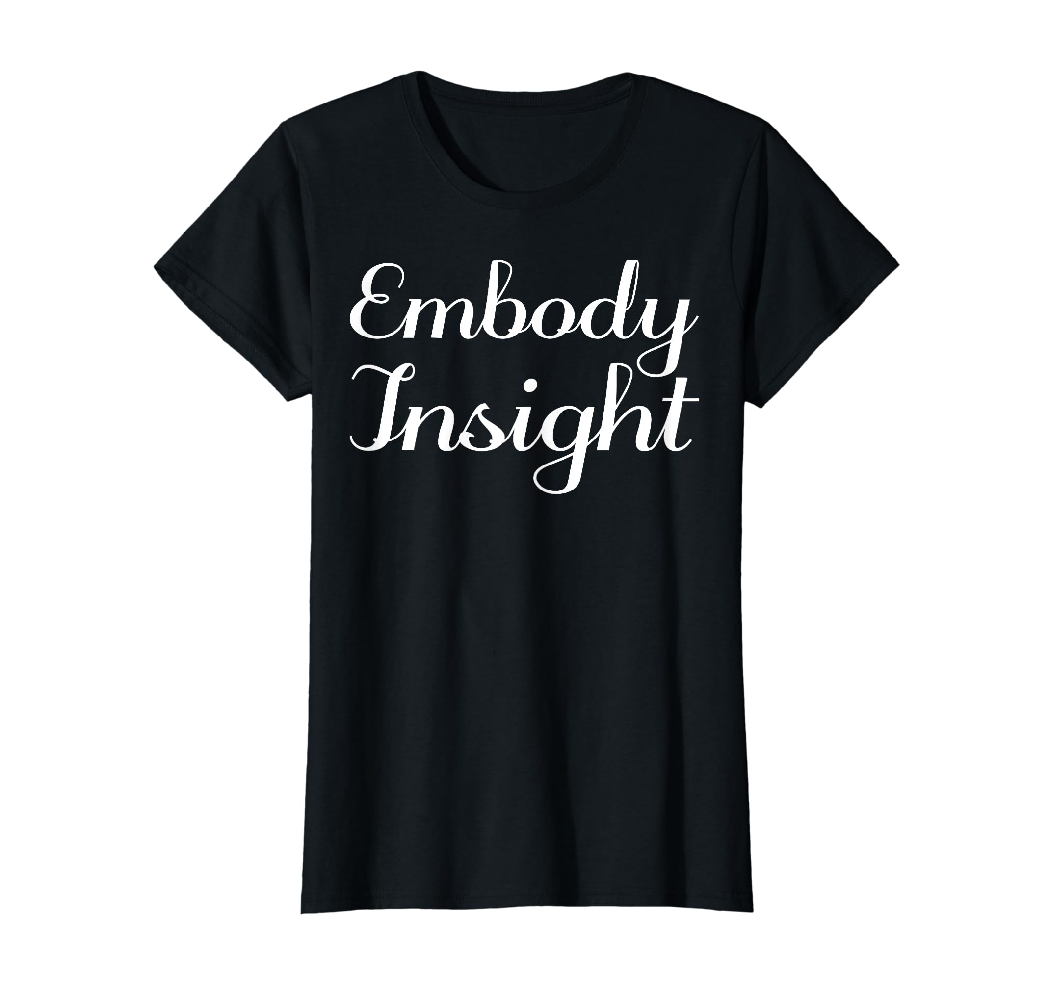 Embody Insight Mental Health T-Shirt - Fun Novelty Design for Adults - T-Shirt, Sweatshirt, Hoodie