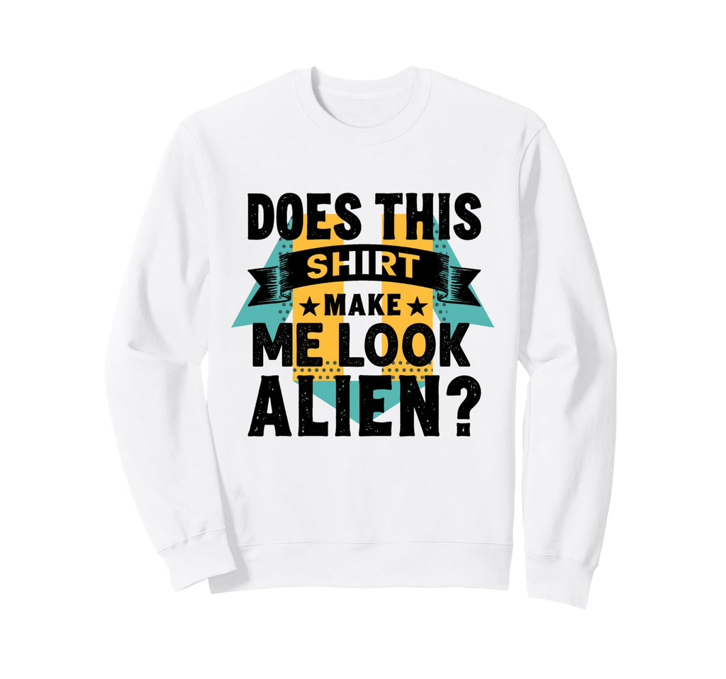 Funny Alien Question Typography Sweatshirt - Streetwear Style Men Women - T-Shirt, Sweatshirt, Hoodie