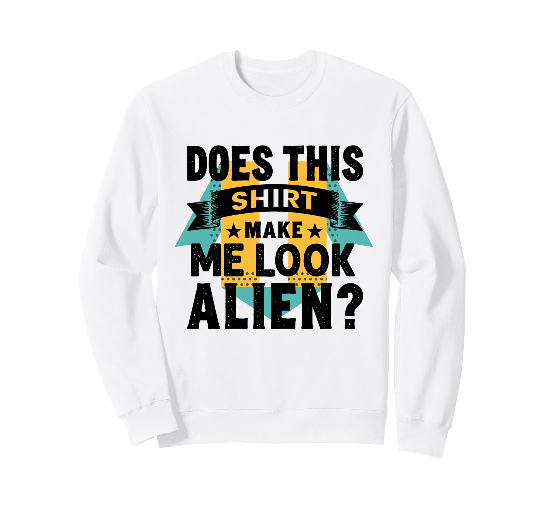 Funny Alien Question Typography Sweatshirt - Streetwear Style Men Women - T-Shirt, Sweatshirt, Hoodie