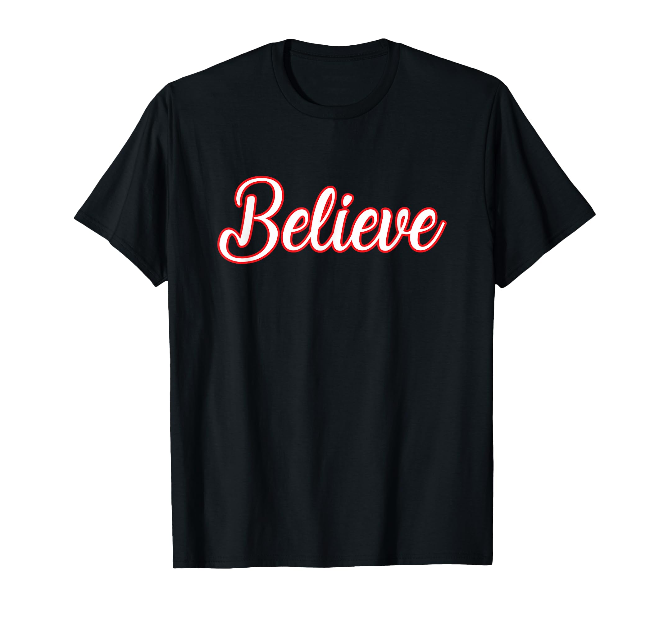 Believe Inspirational Faith T-Shirt - Fun Novelty Design for Adults - T-Shirt, Sweatshirt, Hoodie