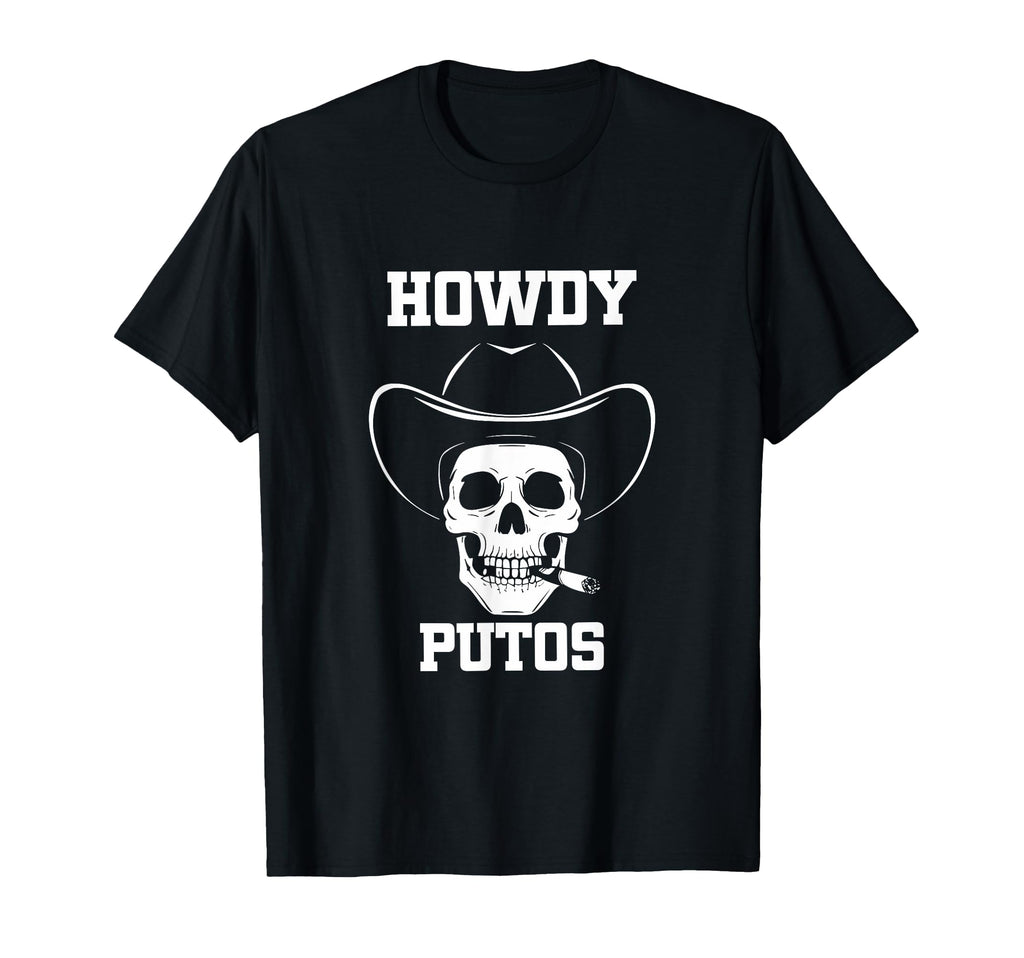 Howdy Putos Skull Cowboy Western T-Shirt - Casual Everyday Wear for Adults - T-Shirt, Sweatshirt, Hoodie