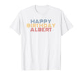 Happy Birthday Albert Personalized T-Shirt - Custom Art Print Men Women - T-Shirt, Sweatshirt, Hoodie