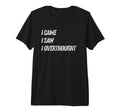 Came Saw Overthought Overthinking T-Shirt - Fun Novelty Design Unisex - T-Shirt, Sweatshirt, Hoodie