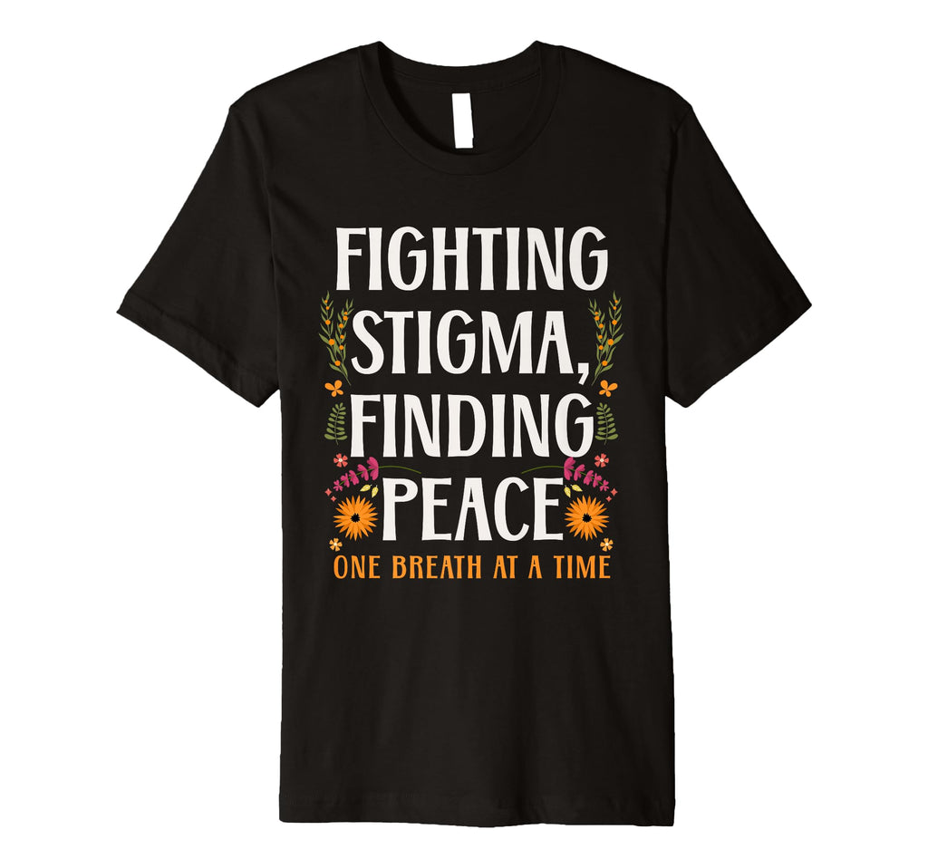 Fighting Stigma Finding Peace Mental T-Shirt - Unique Graphic Unisex - T-Shirt, Sweatshirt, Hoodie