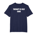 Therapy Is Self Care Mens Big And T-Shirt - Fun Novelty Design for Adults - T-Shirt, Sweatshirt, Hoodie
