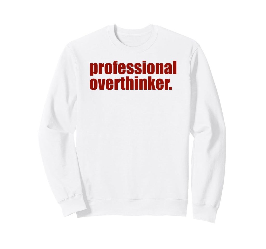 Funny Mental Health Sweatshirt - Casual Everyday Wear Men Women - T-Shirt, Sweatshirt, Hoodie