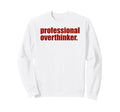 Funny Mental Health Sweatshirt - Casual Everyday Wear Men Women - T-Shirt, Sweatshirt, Hoodie
