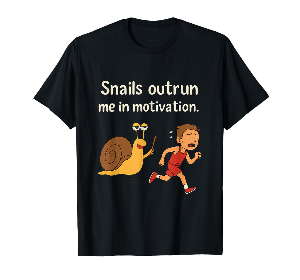 Funny Marathon Runner Snails Outrun Me T-Shirt - Graphic Print for Adults - T-Shirt, Sweatshirt, Hoodie