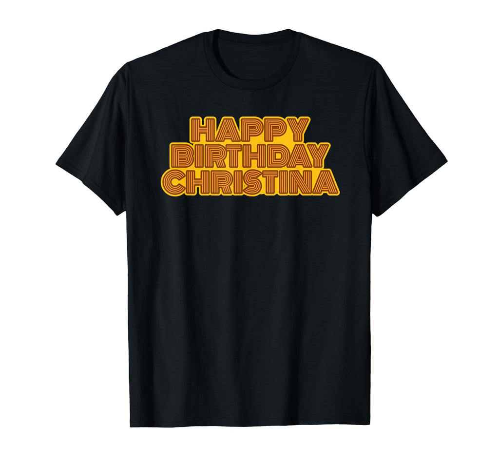 Happy Birthday Christina Personalized T-Shirt - Novelty Apparel for Adults - T-Shirt, Sweatshirt, Hoodie