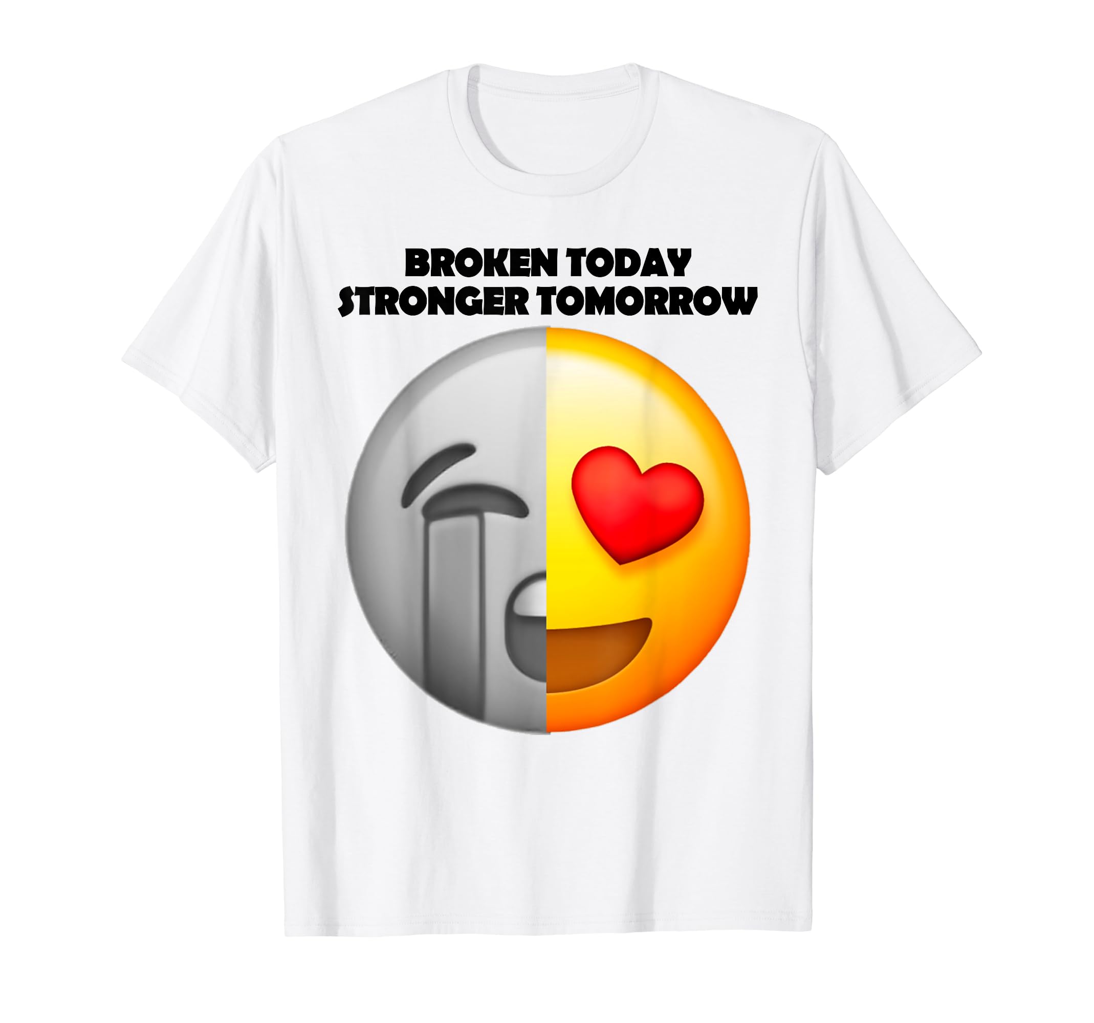 Broken Today Stronger Tomorrow Mental T-Shirt - Streetwear Style Unisex - T-Shirt, Sweatshirt, Hoodie