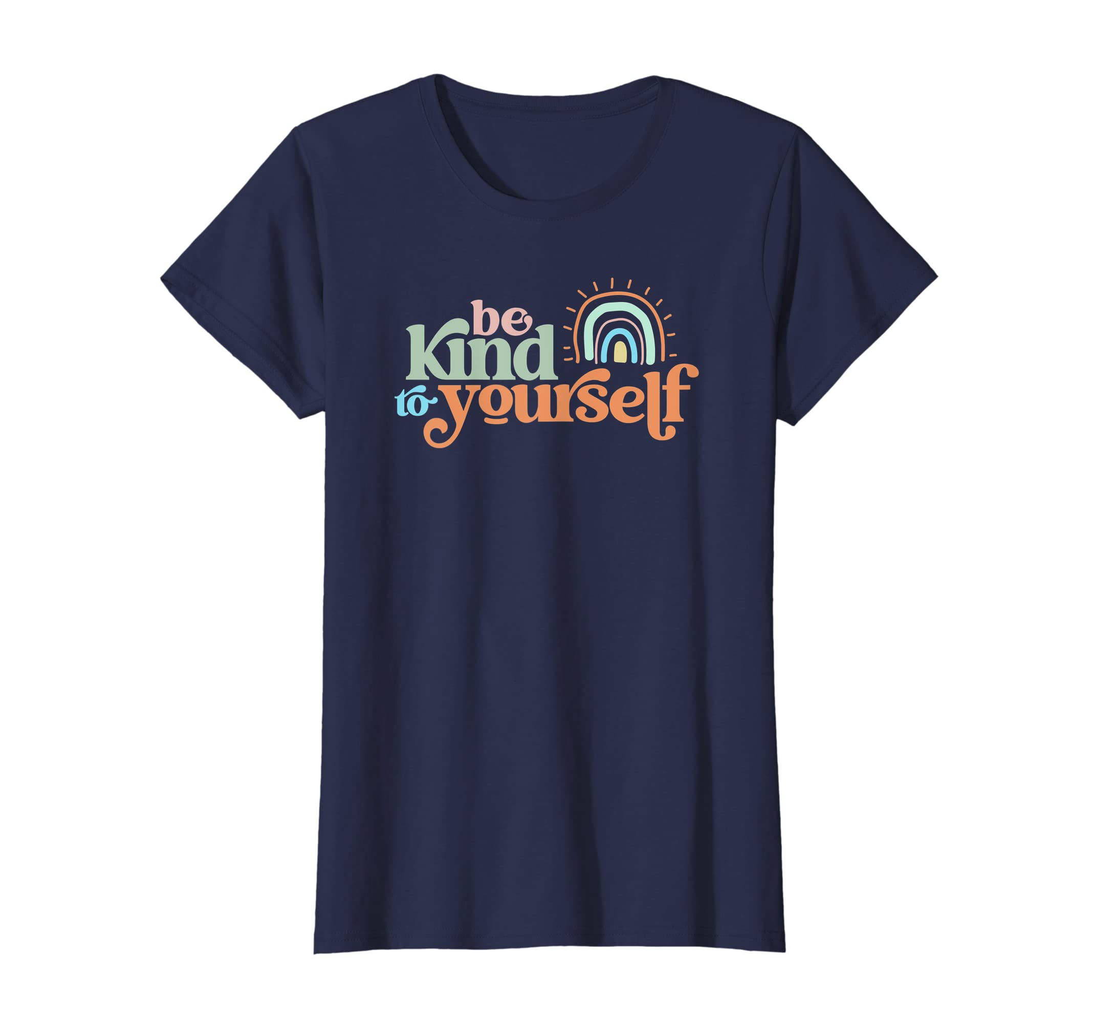 Womens Be Kind To Yourself Positive Caring T-Shirt - Graphic Print Unisex - T-Shirt, Sweatshirt, Hoodie
