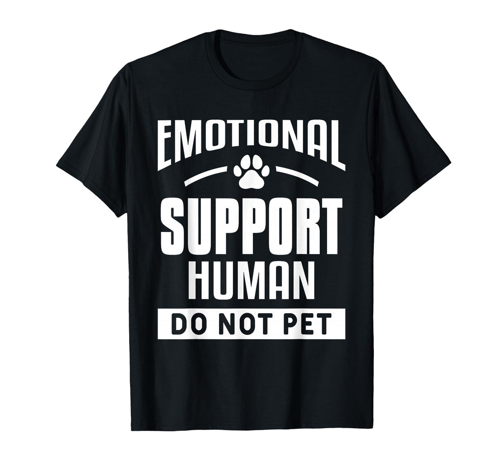 Emotional Support Human Do Not Pet T-Shirt - Minimalist Print Men Women - T-Shirt, Sweatshirt, Hoodie