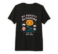My Anxiety Blooming Looks Like Self T-Shirt - Streetwear Style Men Women - T-Shirt, Sweatshirt, Hoodie
