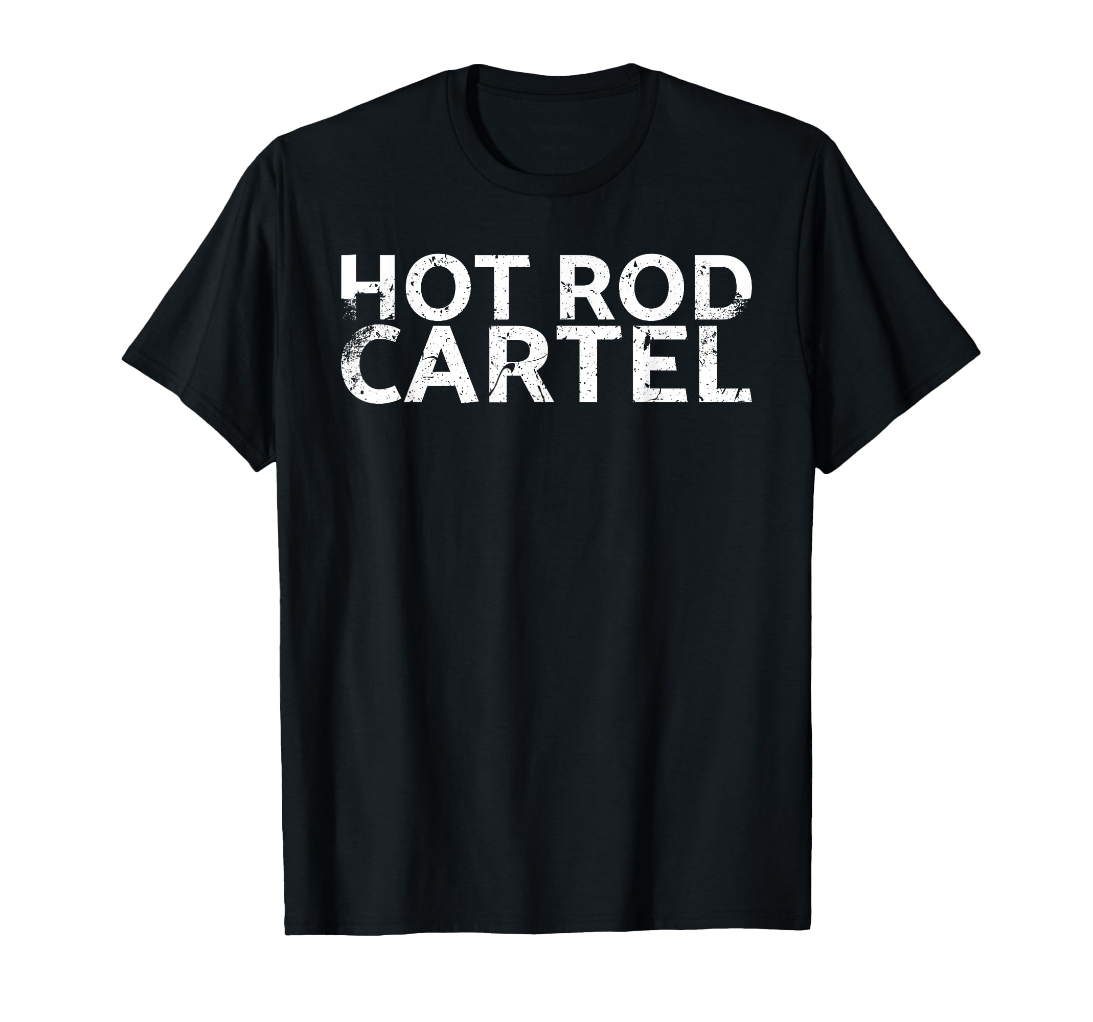 Hot Rod Cartel Car Fans Riders T-Shirt - Streetwear Style Unisex - T-Shirt, Sweatshirt, Hoodie