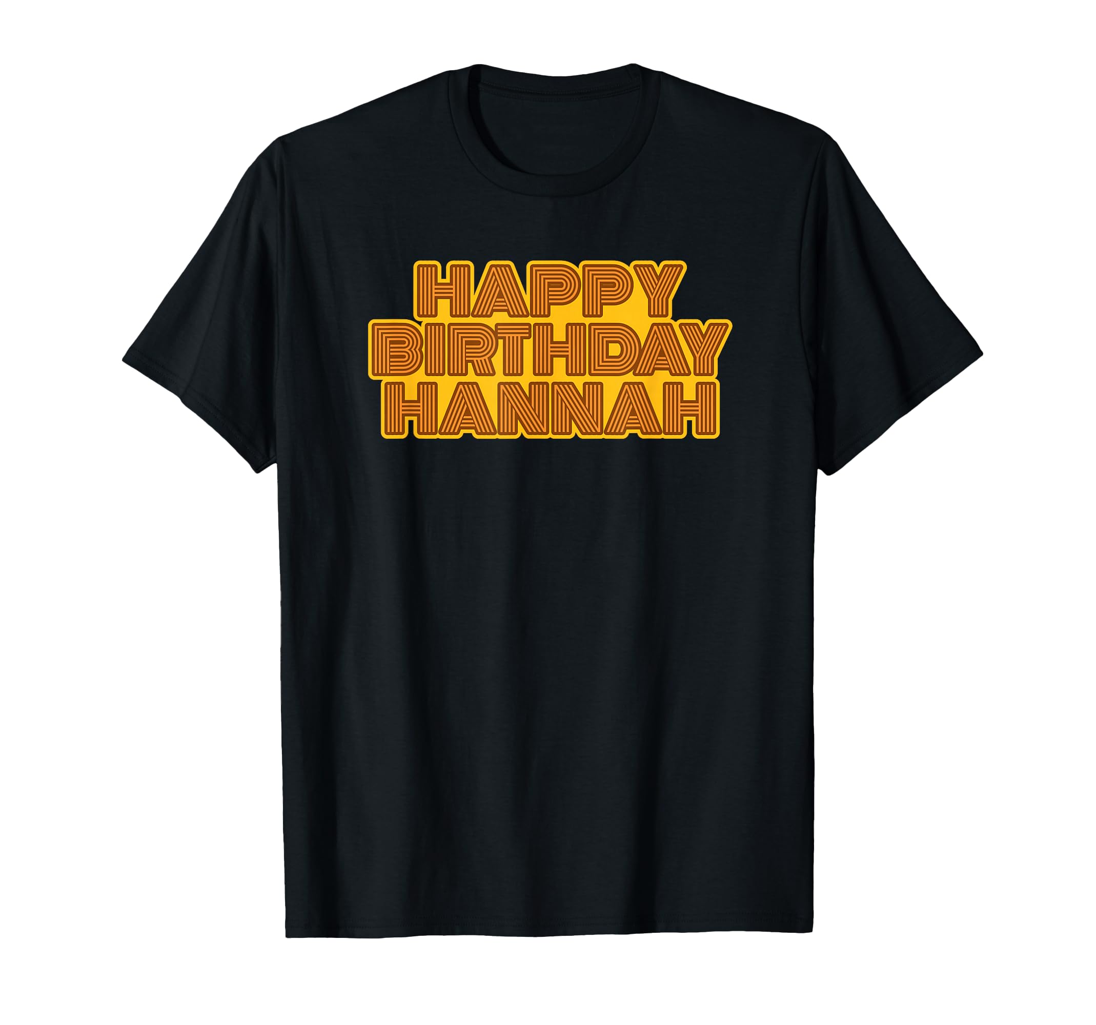Happy Birthday Hannah Personalized T-Shirt - Novelty Apparel Men Women - T-Shirt, Sweatshirt, Hoodie