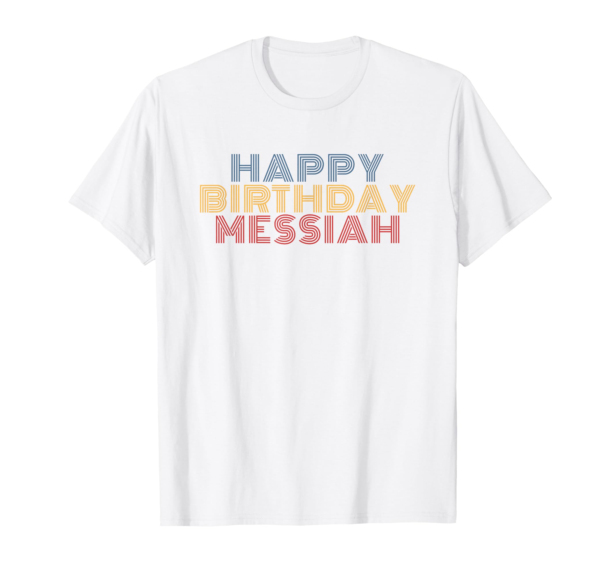 Happy Birthday Messiah Personalized T-Shirt - Graphic Print for Adults - T-Shirt, Sweatshirt, Hoodie