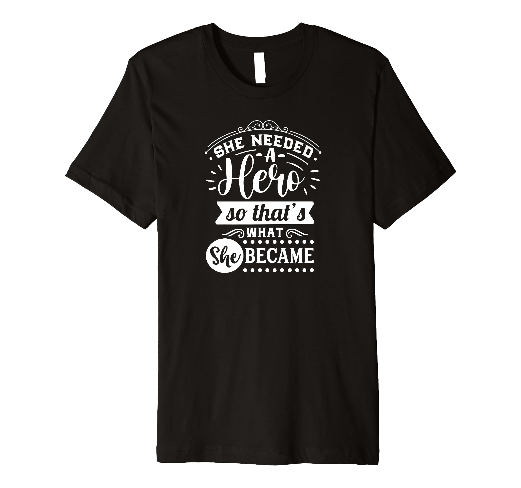 She Needed Hero Self Care Self Love T-Shirt - Novelty Apparel for Adults - T-Shirt, Sweatshirt, Hoodie