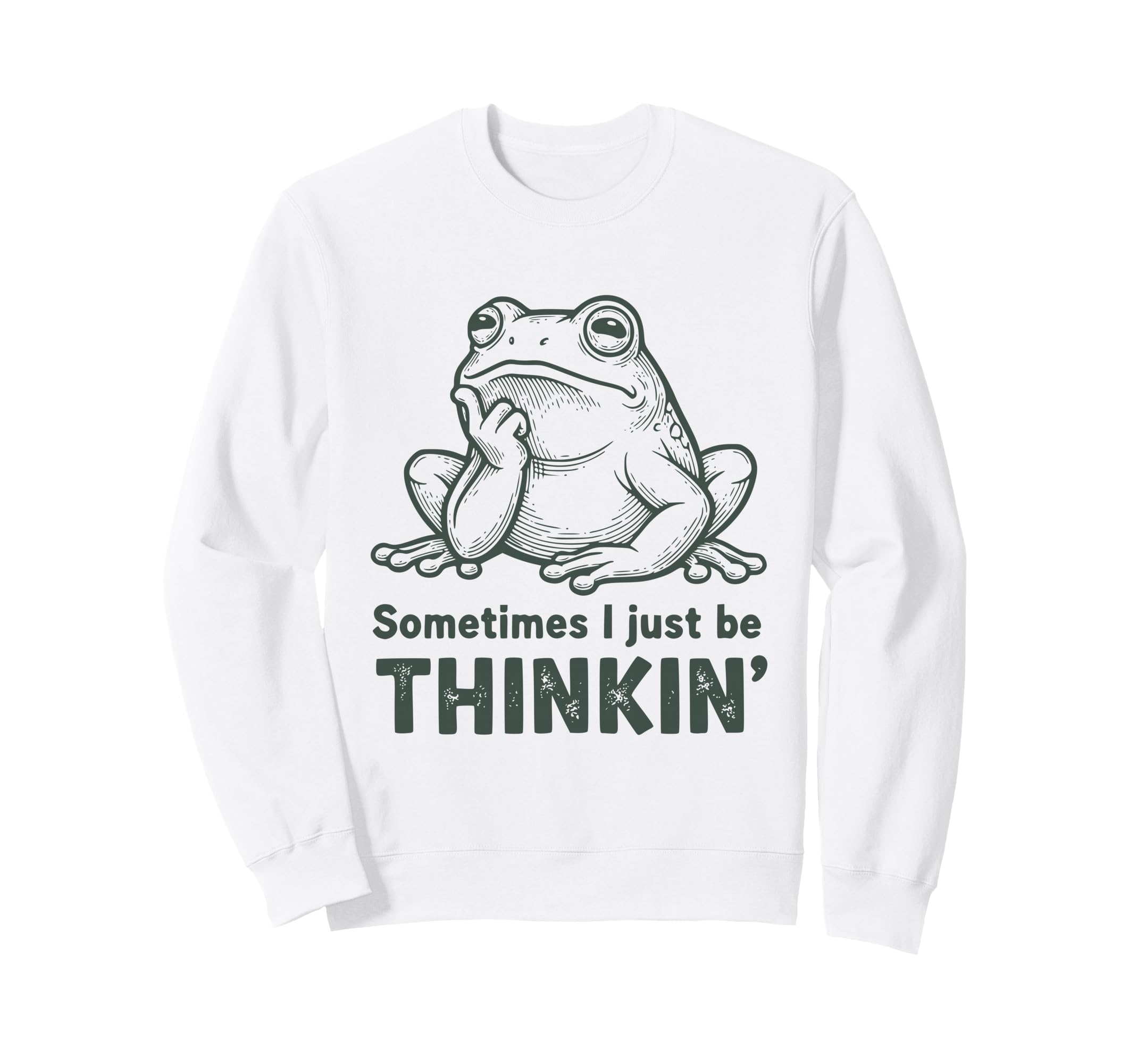 Sometimes I Just Be Thinkin Funny Sweatshirt - Unique Graphic for Adults - T-Shirt, Sweatshirt, Hoodie