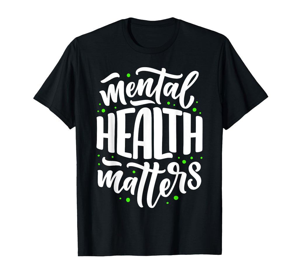 Mental Health Matters Awareness Human T-Shirt - Novelty Apparel Unisex - T-Shirt, Sweatshirt, Hoodie