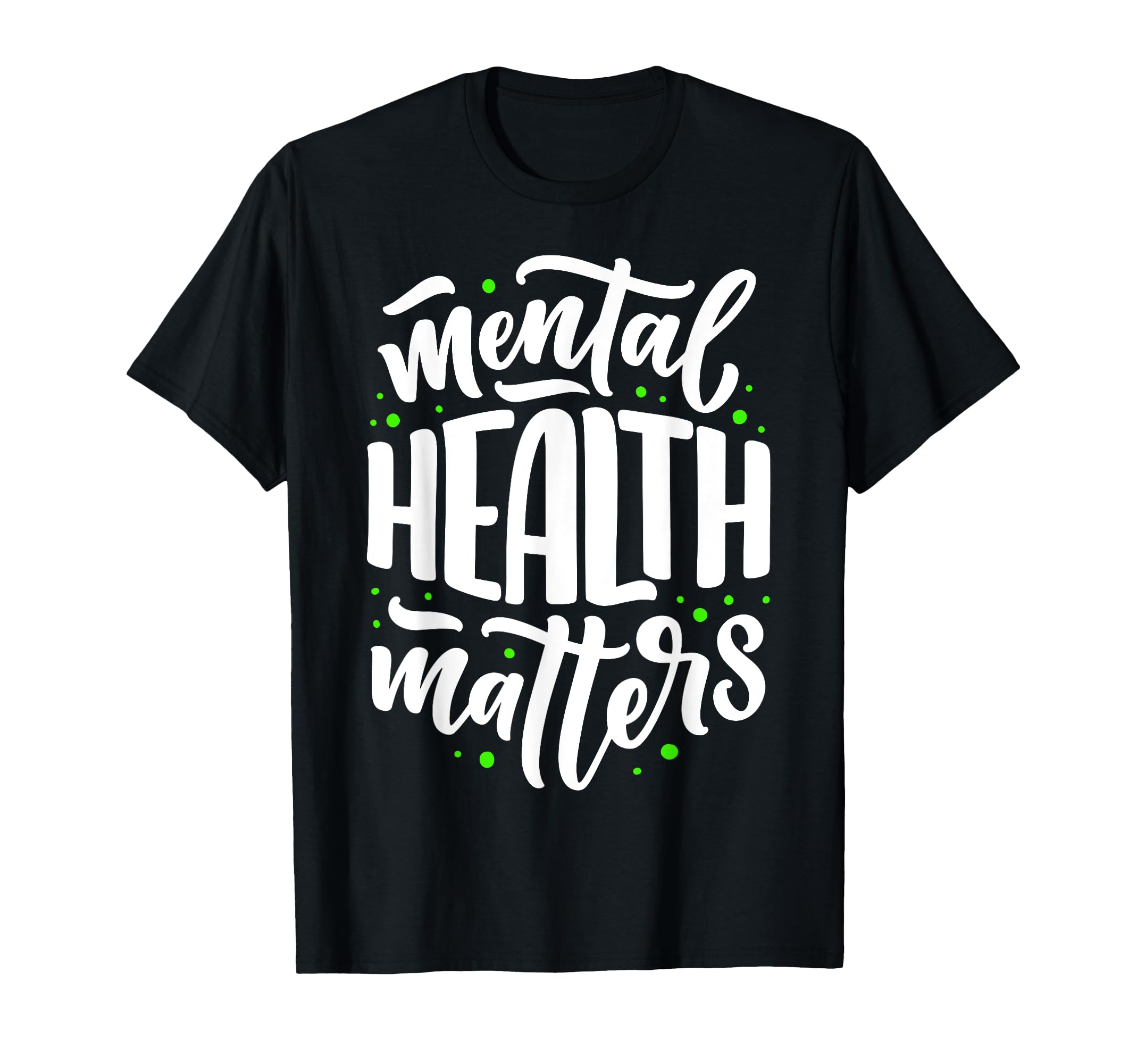 Mental Health Matters Awareness Human T-Shirt - Novelty Apparel Unisex - T-Shirt, Sweatshirt, Hoodie