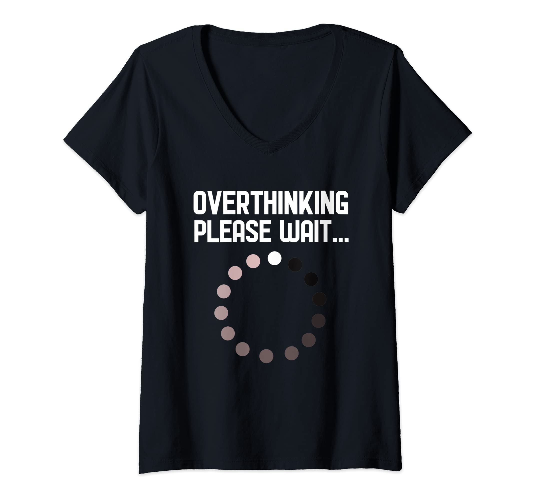 Womens Overthinker Overthinking Please T-Shirt - Graphic Print for Adults - T-Shirt, Sweatshirt, Hoodie