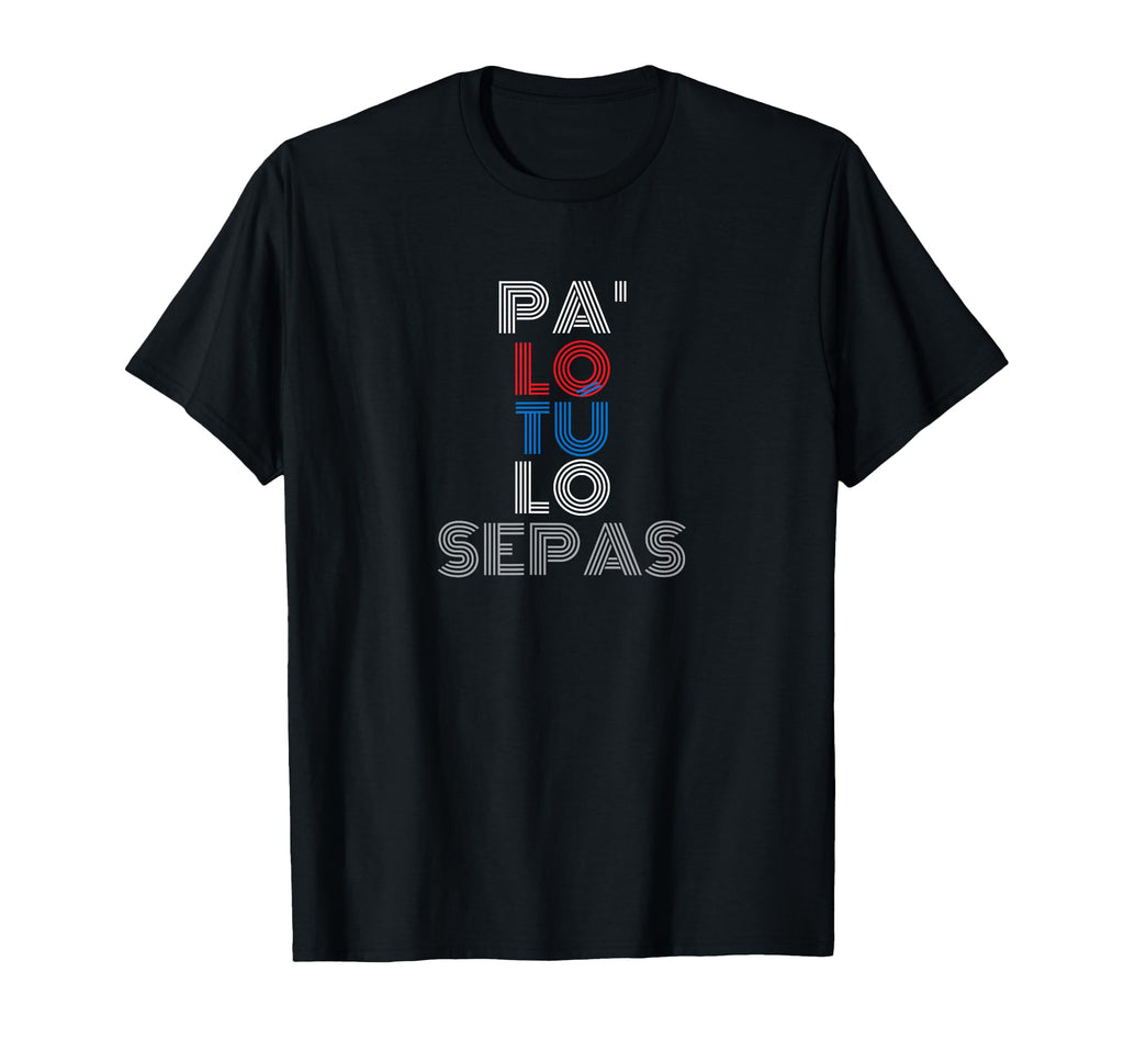 Pa Lo Tu Lo Sepas Puerto Rico 70S T-Shirt - Aesthetic Graphic for Adults - T-Shirt, Sweatshirt, Hoodie