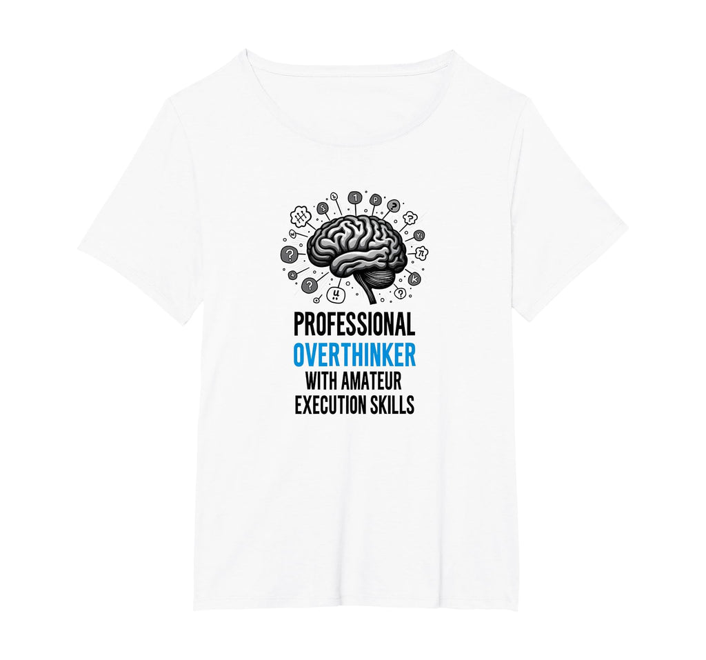 Funny Professional Overthinker Amateur T-Shirt - Graphic Print for Adults - T-Shirt, Sweatshirt, Hoodie