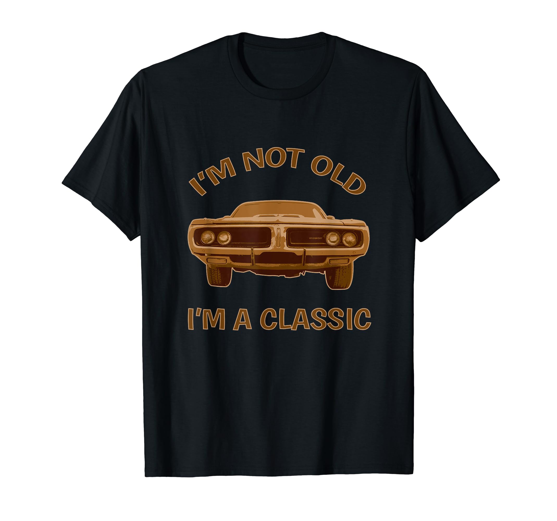 Im Not Old Im Car Muscle Car Lovers T-Shirt - Novelty Apparel Men Women - T-Shirt, Sweatshirt, Hoodie