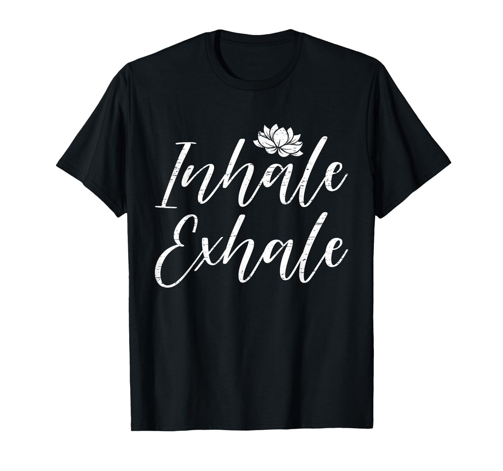 Inhale Exhale Yoga Mindfulness T-Shirt - Novelty Apparel Men Women - T-Shirt, Sweatshirt, Hoodie