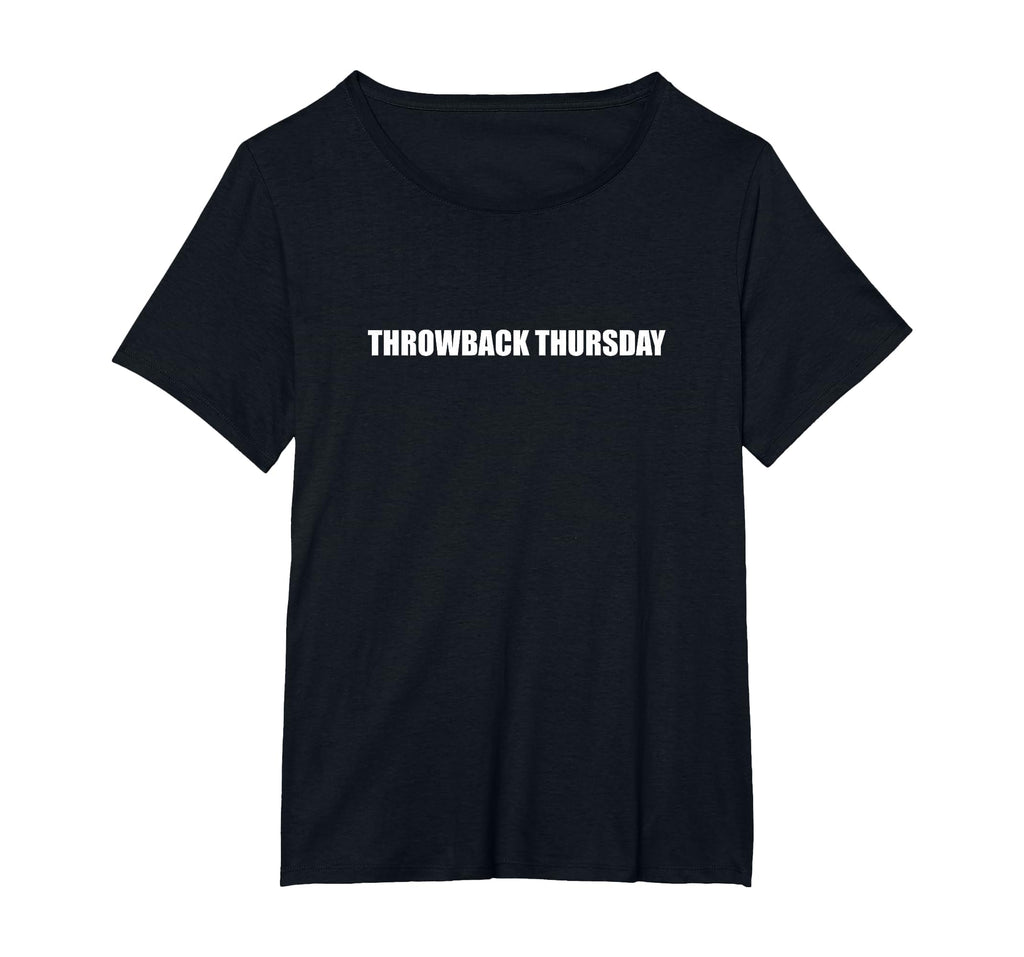 Throwback Thursday Womens Plus T-Shirt - Casual Everyday Wear for Adults - T-Shirt, Sweatshirt, Hoodie