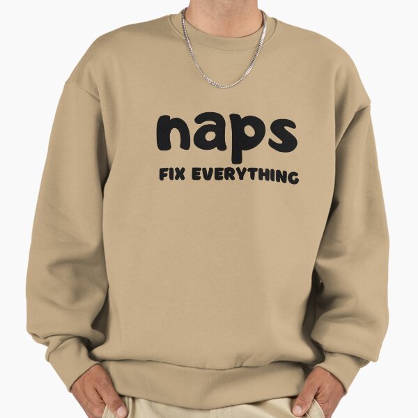 Naps fix everything - Adult & Kids T-Shirts, Sweatshirts & Hoodies apparel design preview 1