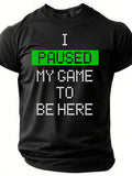 I Paused My Game To Be Here Print Men Slogan - Adult & Kids T-Shirts, Sweatshirts & Hoodies apparel design preview 1