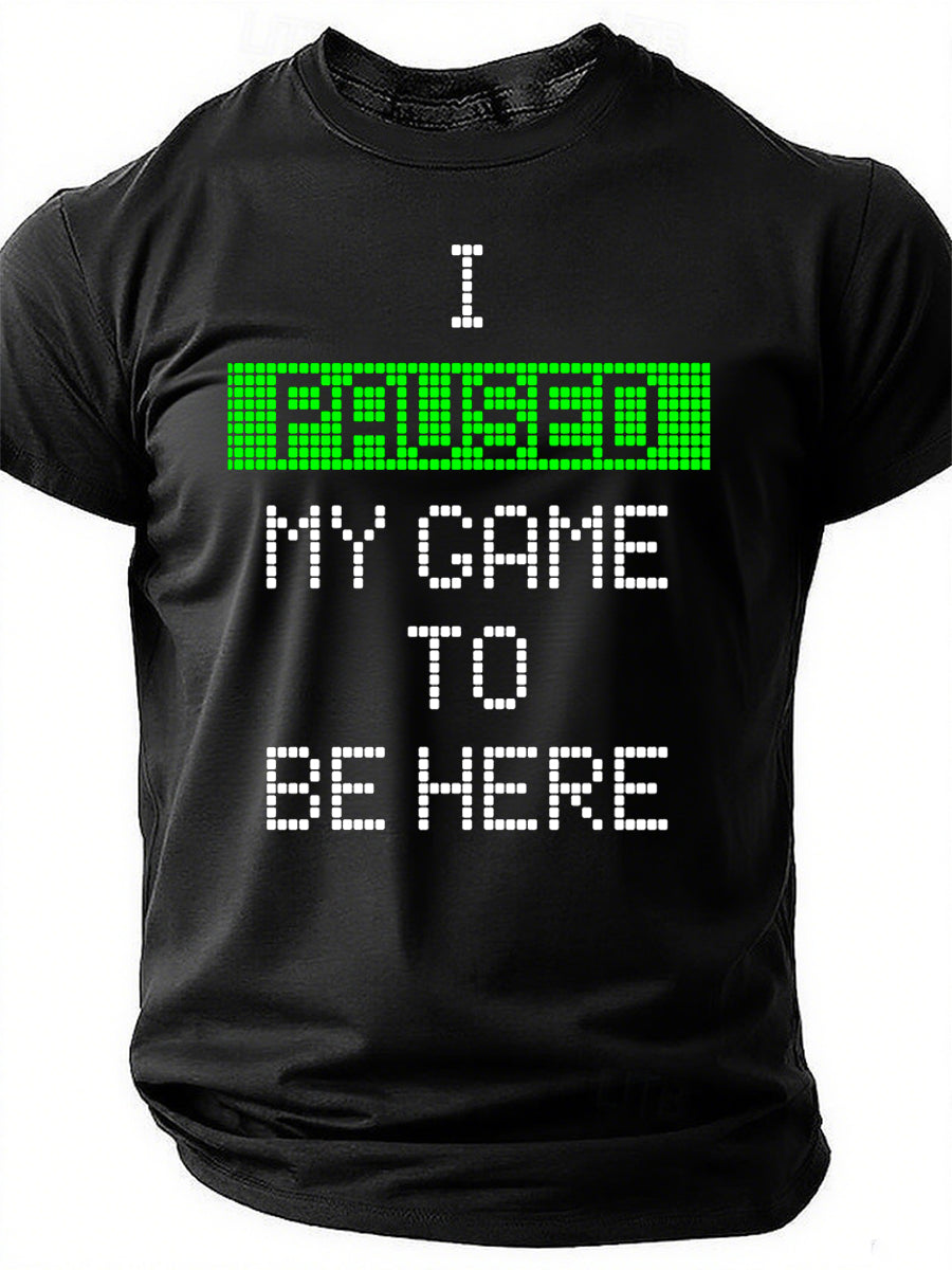 I Paused My Game To Be Here Print Men Slogan - Adult & Kids T-Shirts, Sweatshirts & Hoodies apparel design preview 1