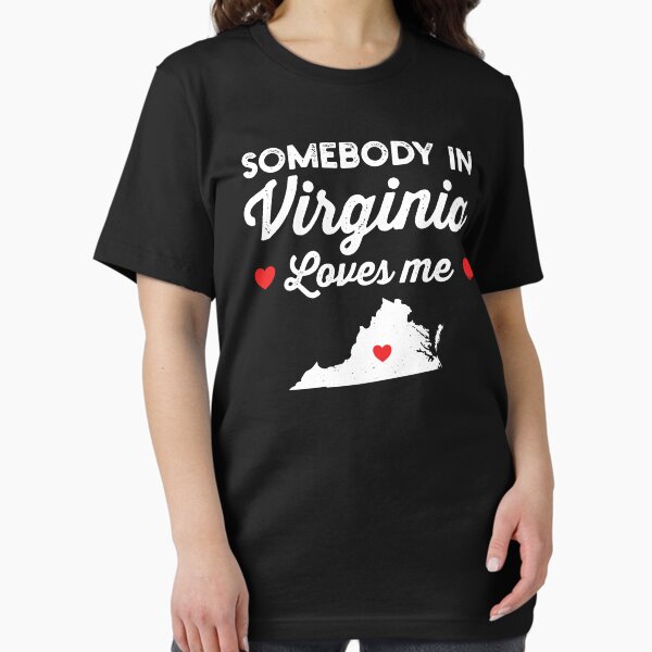 Somebody In Virginia Loves Me: Funny Home State Pride - Adult & Kids T-Shirts, Sweatshirts & Hoodies apparel design preview 1