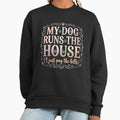My Dog Runs The House, I Just Pay Bills - Adult & Kids T-Shirts, Sweatshirts & Hoodies apparel design preview 1