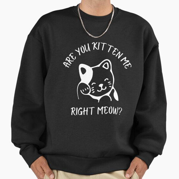 Are you kitten me - Adult & Kids T-Shirts, Sweatshirts & Hoodies apparel design preview 1