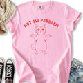 Not My Problem - Adult & Kids T-Shirts, Sweatshirts & Hoodies apparel design preview 1