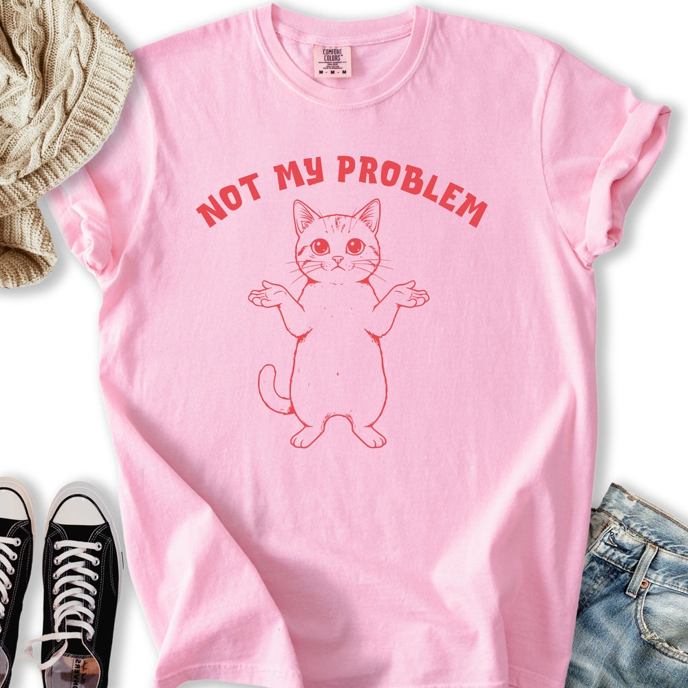 Not My Problem - Adult & Kids T-Shirts, Sweatshirts & Hoodies apparel design preview 1