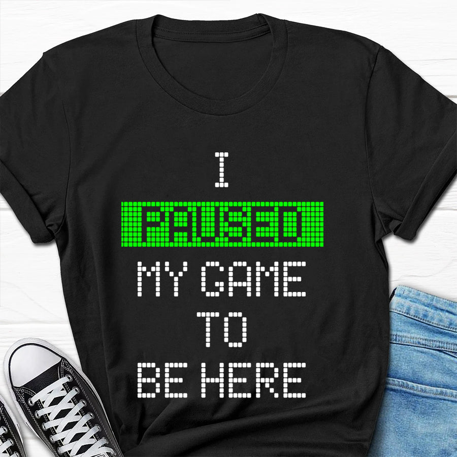 I Paused My Game To Be Here Print Men Slogan - Adult & Kids T-Shirts, Sweatshirts & Hoodies apparel design preview 5