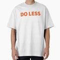 Do Less Minimalist - Adult & Kids T-Shirts, Sweatshirts & Hoodies apparel design preview 1