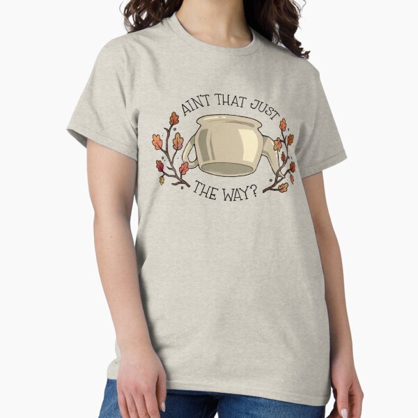 Ain't that just the way? - Adult & Kids T-Shirts, Sweatshirts & Hoodies apparel design preview 1