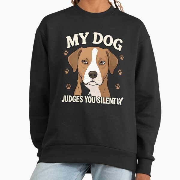 My Dog Judges You Silently - Adult & Kids T-Shirts, Sweatshirts & Hoodies apparel design preview 1