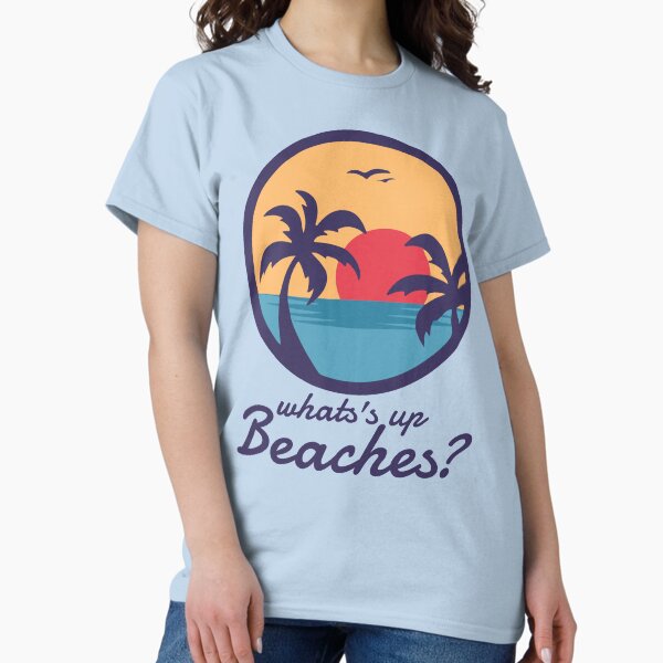 Whats Up Beaches - Adult & Kids T-Shirts, Sweatshirts & Hoodies apparel design preview 1